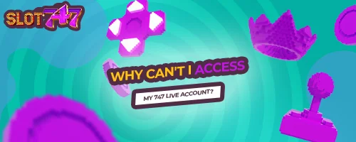Why Can't I Access My 747 LIVE Account?